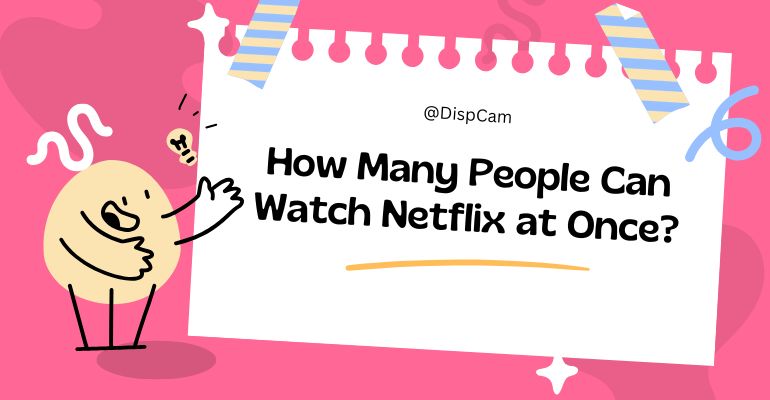 how many people can watch netflix at once