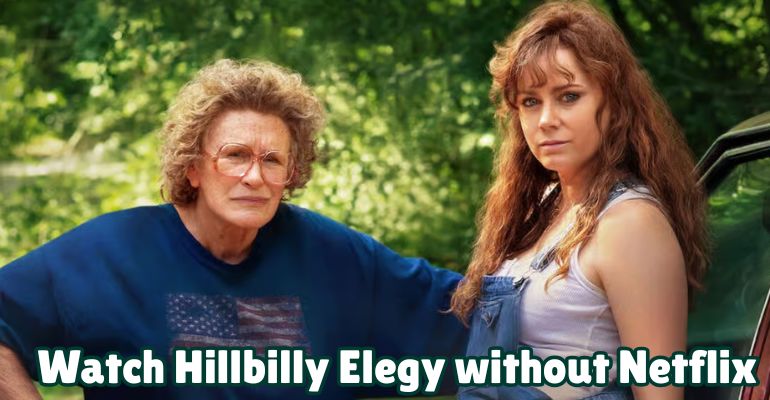 how to watch hillbilly elegy without netflix