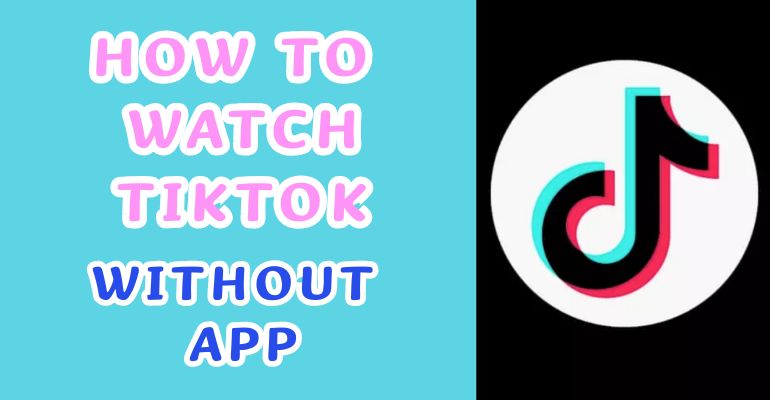 watch tiktok without app